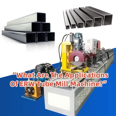 Ki sa ki aplikasyon yo nan machin ERW Tube Mill?